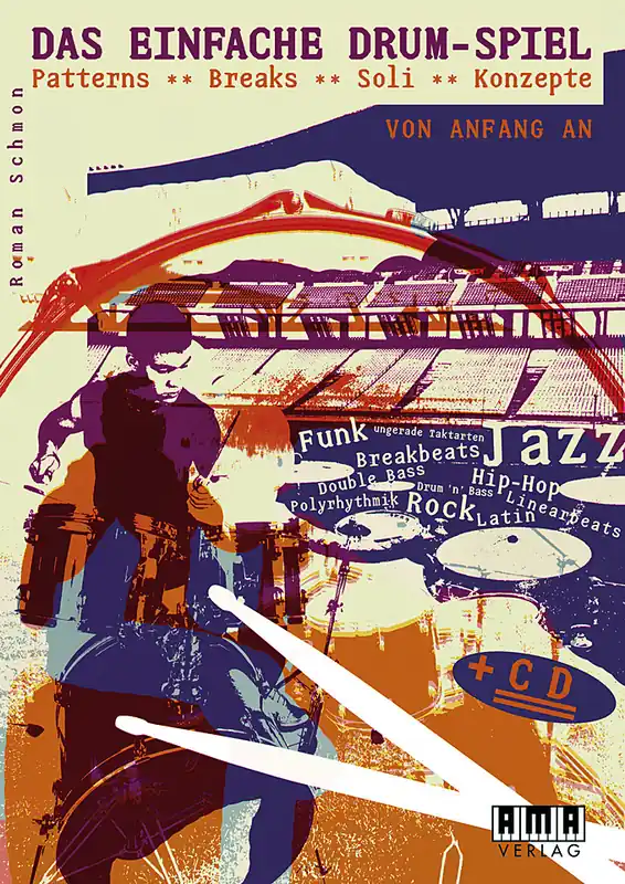 Must-Have AMA Das einfache Drum-Spiel /CD, Roman Schmon Patterns - Breaks - Soli - Konzepte, Funk ...